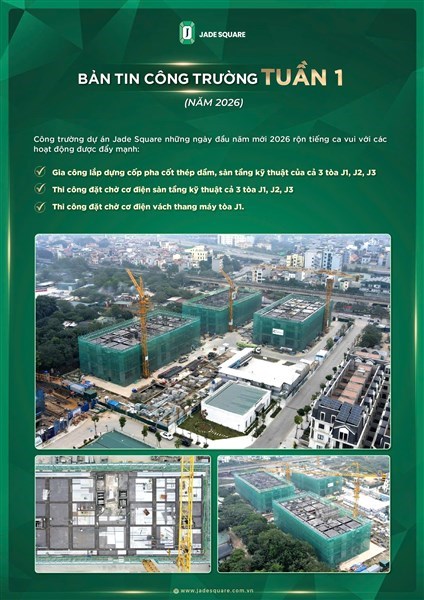 Bản tin công trường dự án Jade Square [Tuần 1 - Năm 2026] 